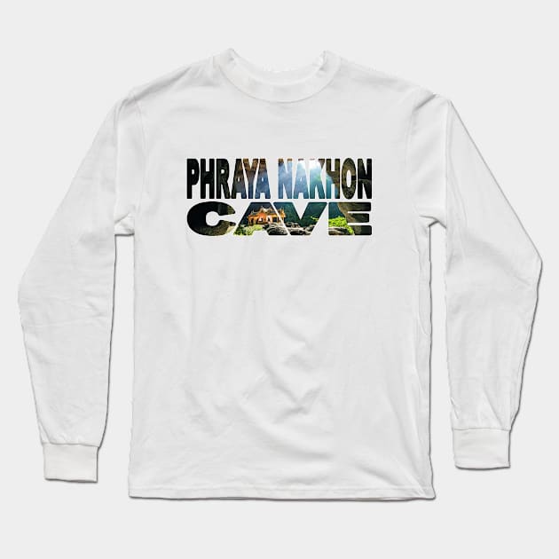 PHRAYA NAKHON CAVE - Thailand Khao Sam Roi Yot National Park Long Sleeve T-Shirt by TouristMerch